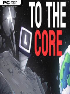 To The Core - PC Game on SteamUnlocked