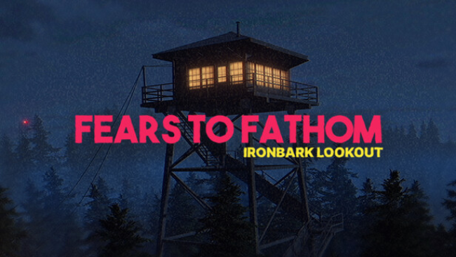 Fears To Fathom – Ironbark Lookout Free Download