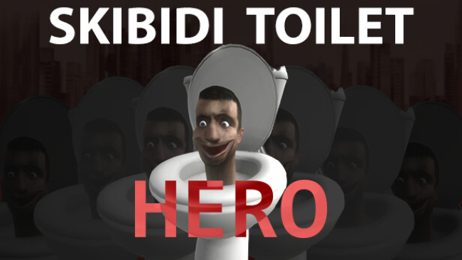 Skibidi Toilet Hero Free Download