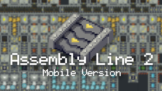 Assembly Line Mobile Version Free Download