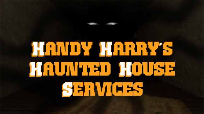 Handy Harry’s Haunted House Services Free Download