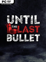 Until The Last Bullet Free Download - PC Game on SteamUnlocked
