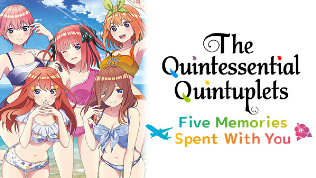 The Quintessential Quintuplets – Five Memories Spent With You Free Download