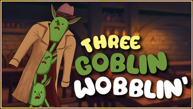 Three Goblin Wobblin’ Free Download