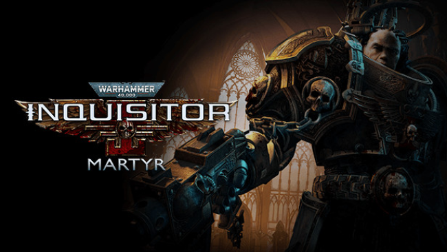 Warhammer ,: Inquisitor – Martyr Free Download
