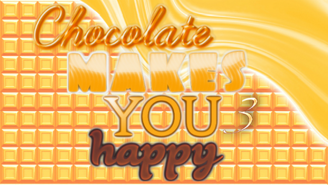 Chocolate Makes You Happy Free Download