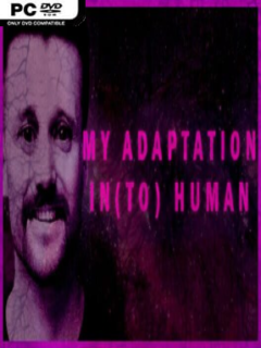 MY ADAPTATION IN(TO) HUMAN - PC Game on SteamUnlocked