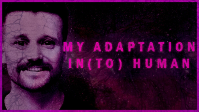 MY ADAPTATION IN HUMAN Free Download