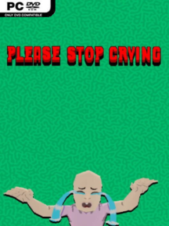 PLEASE STOP CRYING (v1.0.4) - PC Game on SteamUnlocked