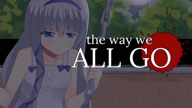 The Way We All Go Free Download