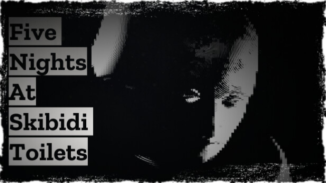 Five Nights at Skibidi Toilets Free Download