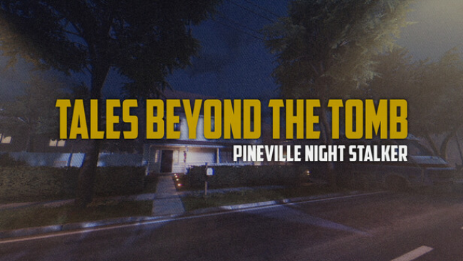 Tales Beyond the Tomb – Pineville Night Stalker Free Download