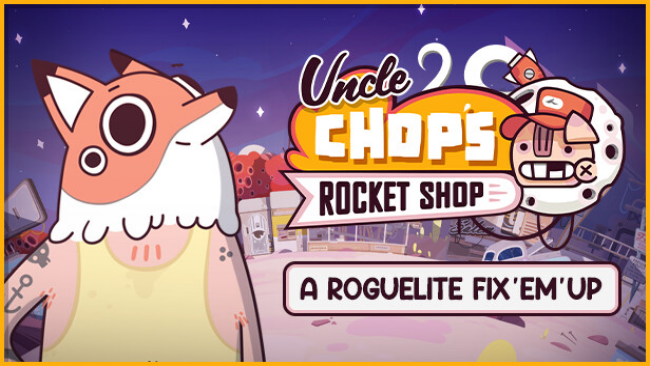 Uncle Chop’s Rocket Shop Free Download