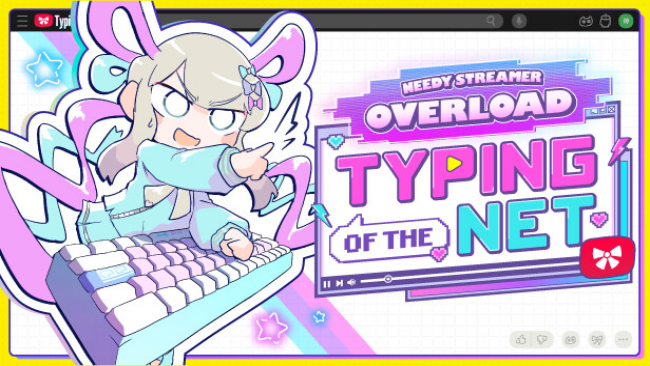 NEEDY STREAMER OVERLOAD: Typing of The Net Free Download