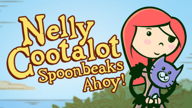Nelly Cootalot: Spoonbeaks Ahoy! HD Free Download