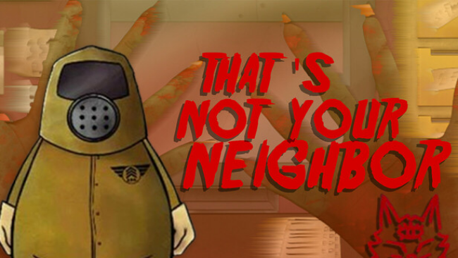That’s Not Your Neighbor Free Download