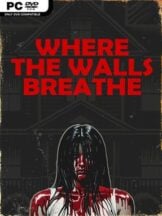 Where the Walls Breathe Free Download - PC Game on SteamUnlocked
