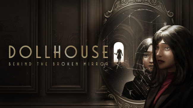 Dollhouse: Behind the Broken Mirror Free Download