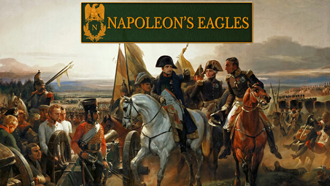 Napoleon’s Eagles: Game of the Napoleonic Wars Free Download
