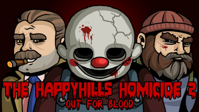 The Happyhills Homicide : Out for Blood Free Download