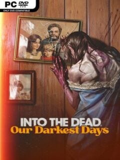 Into the Dead: Our Darkest Days (v0.14.1.19644) - PC Game on SteamUnlocked