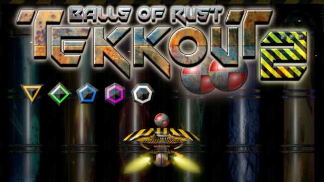 Tekkout2 – Balls Of Rust Free Download