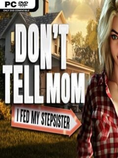 Dont Tell Mom: I Fed My Stepsister (Uncensored) - PC Game on SteamUnlocked