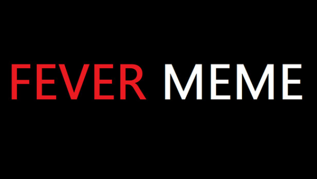 Fever Meme Free Download