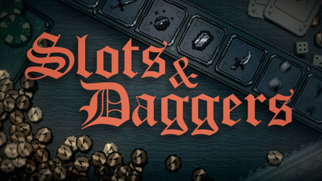 Slots & Daggers Free Download