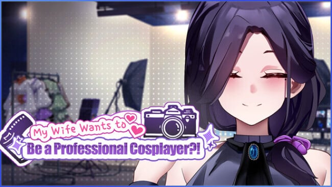 My Wife Wants to Be a Professional Cosplayer?! Free Download