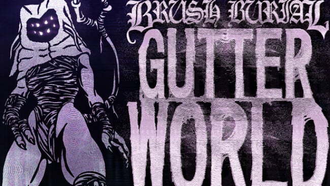 Brush Burial: Gutter World Free Download