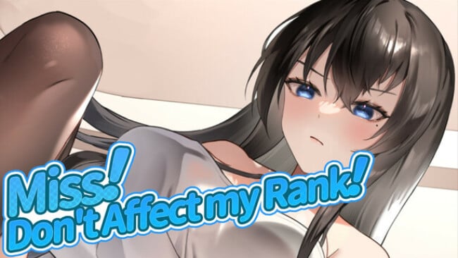 Miss！Don’t Affect my Rank Free Download