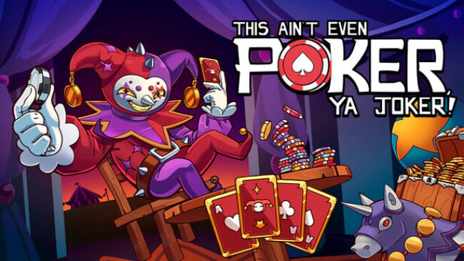This Ain’t Even Poker, Ya Joker Free Download