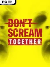 DON’T SCREAM TOGETHER Free Download - PC Game on SteamUnlocked