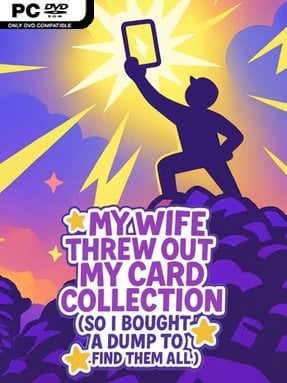 My Wife Threw Out My Card Collection (So I Bought a Dump to Find Them All) Free Download (v2025.12.15 & ALL DLC)