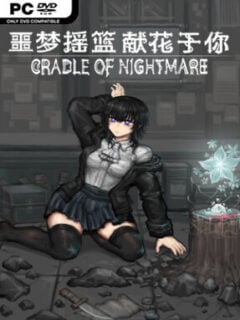 Cradle of Nightmare : Flowers to you (v2.9.6) - PC Game on SteamUnlocked