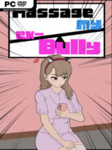 MASSAGE MY EX-BULLY Free Download (v1.1.8 & Uncensored) - PC Game on SteamUnlocked
