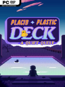 Placid Plastic Deck - A Quiet Quest