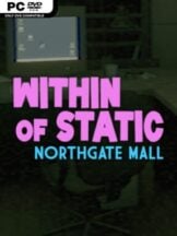 Within of Static – Northgate Mall Free Download - PC Game on SteamUnlocked