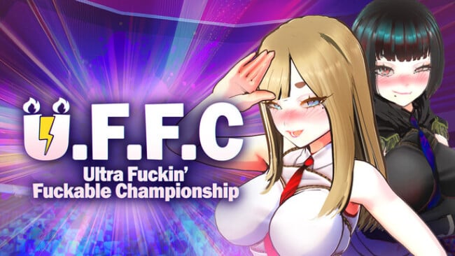 U.F.F.C – Ultra Fuckin’ Fuckable Championship Free Download