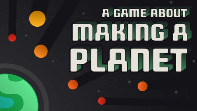 A Game About Making A Planet Free Download