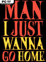 Man I Just Wanna Go Home Free Download - PC Game on SteamUnlocked