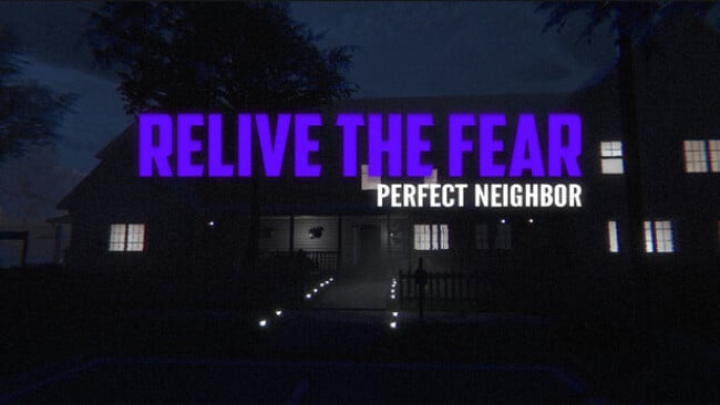 Relive the Fear – Perfect Neighbor Free Download