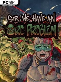 Sir, We Have an Orc Problem (v2026.07.27) - PC Game on SteamUnlocked