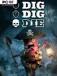 Dig, Dig, Die  (v1.0.61.5)