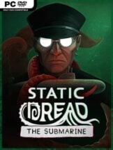 Static Dread: The Submarine Free Download (v20260814) - PC Game on SteamUnlocked