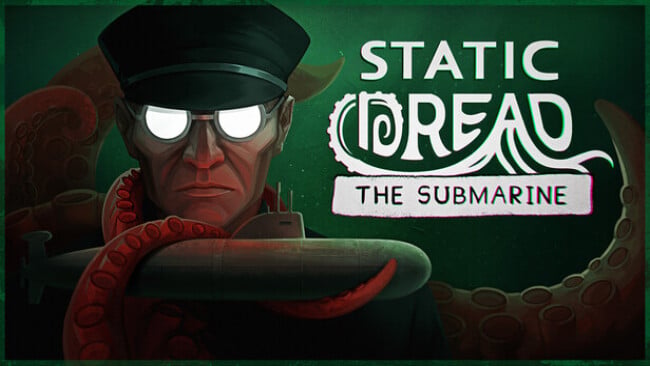 Static Dread: The Submarine Free Download (v 20260814) » SteamUnlocked