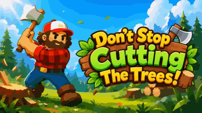 Don’t Stop Cutting The Trees! Cover Art
