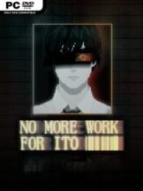 NO MORE WORK FOR ITO Free Download (v1.03) - PC Game on SteamUnlocked