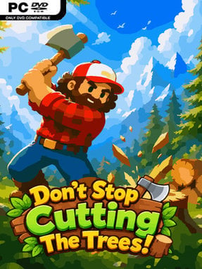 Don’t Stop Cutting The Trees! - PC Game on SteamUnlocked